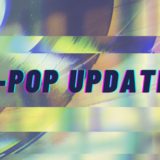 What in the K-Pop?! A K-Pop Update!